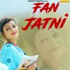 About Fan Jatni Song